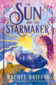 The Sun and the Starmaker Rachel Griffin 9781728256184
