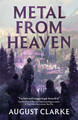 Metal From Heaven august clarke 9781837866298