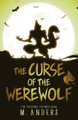 The Curse of the Werewolf by M Anders