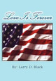 Love Is Forever Larry D. Black 9781410786586