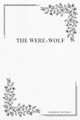 The Were-Wolf Clemence Housman 9781979217965