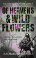 Of Heavens & Wild Flowers Rachael Hardcastle 9781739437626
