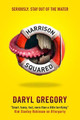 Harrison Squared Daryl Gregory 9781783297641