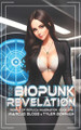 The Biopunk Revelation: A Science Fiction Harem Thriller Tyler Bowman 9798288484650