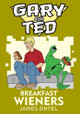 Gary & Ted - Breakfast Wieners James Zintel 9798287129347