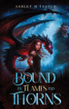 Bound by Flames and Thorns Ashley Foster 9798349496684
