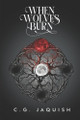 When Wolves Burn: Book Nine C G Jaquish 9798313011219