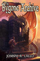 The Bygone Archive by Joseph R Lallo