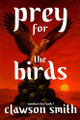 Prey for The Birds Clawson Smith 9798218710897