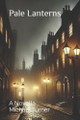 Pale Lanterns: A Novella Michael Turner 9798280679900
