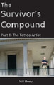 The Survivor's Compound Part 2: The Tattoo Artist M P Hendy 9781968027216