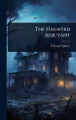 The Haunted Adjutant Edmund Quincy 9781023667807