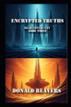 Encrypted Truths: Dead Letter City Book Three Donald Beavers 9798281072274