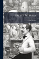 Pretty Pictures Pretty Pictures 9781024701203