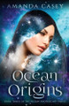 Ocean Origins Amanda Casey 9781965375020