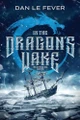 In The Dragon's Wake Dan Le Fever 9798985036824
