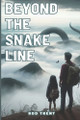 Beyond the Snake Line Rod Trent 9798313944807