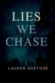 Lies We Chase Lauren Barton 9798349480195