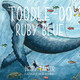 Toodle-oo Ruby Blue! by Rachel Backshall