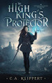 The High King's Protector by C a Klippert