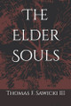 The Elder Souls Thomas F Sawicki, III 9798286070619