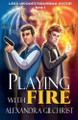 Playing with Fire Alexandra Gilchrist 9798231347988