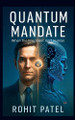 Quantum Mandate- When The President Isn't Humam Rohit Patel 9798231945320