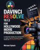 DaVinci Resolve 19.1.3 for Hollywood Movie Production: Including New Updates, Key Improvements & Creative Tools for Filmmakers, Editors, Studios and Post-Production Houses Michael Splash 9798280556188