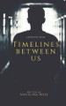 Timelines Between Us: A Romantic Novel Angelina Rose 9798289994158
