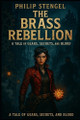 The Brass Rebellion Philip Stengel 9798286135899