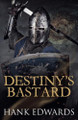 Destiny's Bastard Hank Edwards 9798231205561
