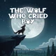 The Wolf Who Cried Boy Denson Jones Alias Djonesboy 9798894791425