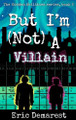 But I'm Not A Villain Eric Demarest 9798998722653