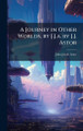 A Journey in Other Worlds, by J.J.a. by J.J. Astor John Jacob Astor 9781023746588