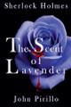 Sherlock Holmes, The Scent of Lavender John Pirillo 9798231418534
