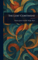The Lost Continent Charles John Cutcliffe Wright Hyne 9781022915442