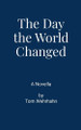 The Day the World Changed Thomas Wehrhahn 9781312139343