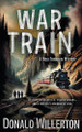 War Train: A YA Mystery Adventure Donald Willerton 9781965596258