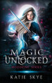 Magic Unlocked Katie Skye 9798986242514