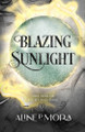 Blazing Sunlight Aline P Mora 9781068453915