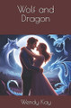Wolf and Dragon Wendy Kay 9798314670880