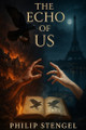 The Echo of Us Philip Stengel 9798287154608