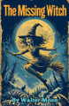 The Missing Witch Walter Moon 9798231508259