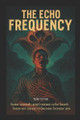 The Echo Frequency Tyler Ennis 9798288020872