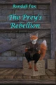 The Prey's Rebellion Randall Fox 9798349467806