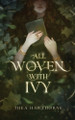 All Woven With Ivy Thea Hawthorne 9781763861862