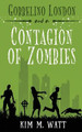 Gobbelino London & a Contagion of Zombies by Kim M Watt