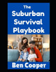 The Suburban Survival Playbook Ben Cooper 9798289391001