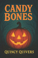 Candy Bones Quincy Quivers 9798288407345