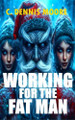 Working for the Fat Man C Dennis Moore 9781792106545